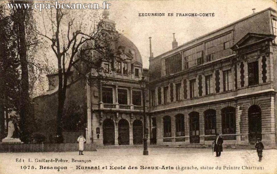 EXCURSION EN FRANCHE-COMTÉ - 1075. Besançon - Kursaal et Ecole des Beaux-Arts (à gauche, statue du Peintre Chartran)